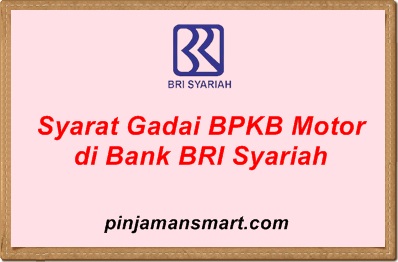 Syarat Gadai BPKB Motor di Bank BRI Syariah