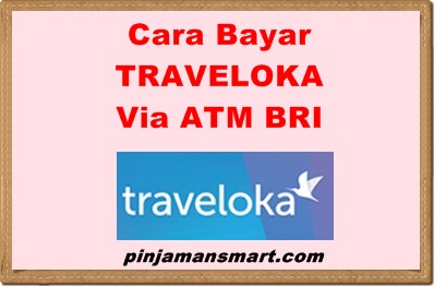 Cara Bayar Traveloka Via ATM BRI