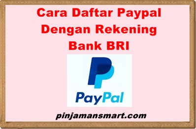 Cara Daftar Paypal Dengan Rekening Bank BRI