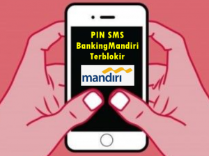 PIN SMS Banking Mandiri Terblokir