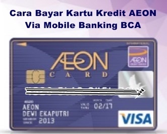 Cara Bayar Kartu Kredit AEON Via Mobile Banking BCA